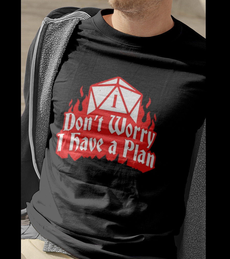 Dungeons Dragons Dice Design Don't Worry I Have A Plan T-Shirt