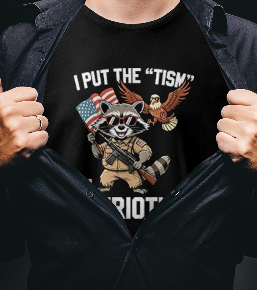 I Put The Tism In Patriotism Raccoon Bald Eagle American Flag Sunglasses T-Shirt