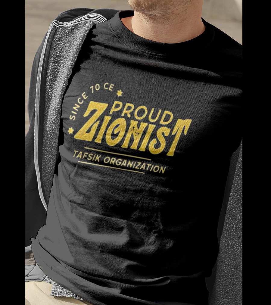 Since 70 CE Proud Zionist Tafsik Organization T-Shirt