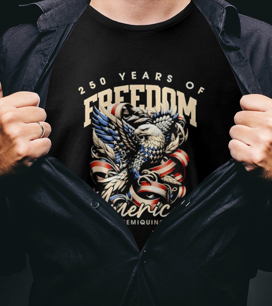 American Eagle 250 Years Of Freedom Semiquincentennial July 4th 2026 T-Shirt
