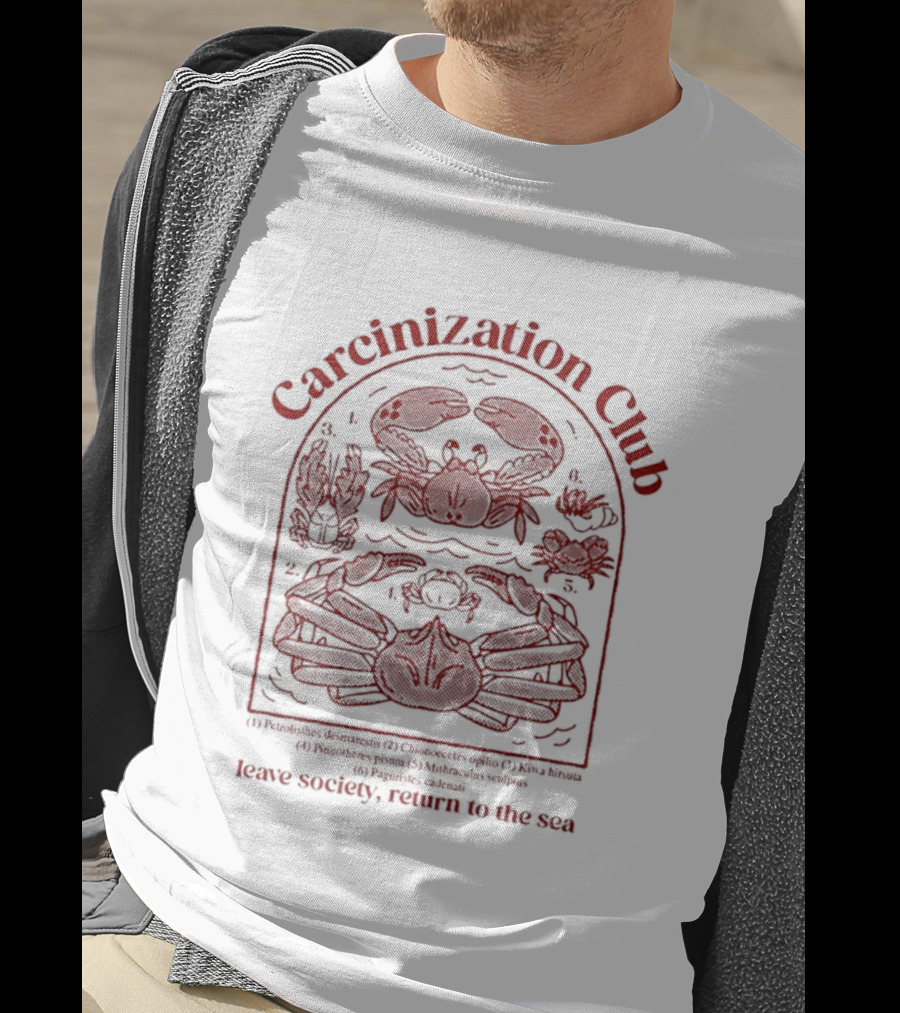 Carcinization Club Petrolisthes Chionoecetes Leave Society Return To The Sea T-Shirt