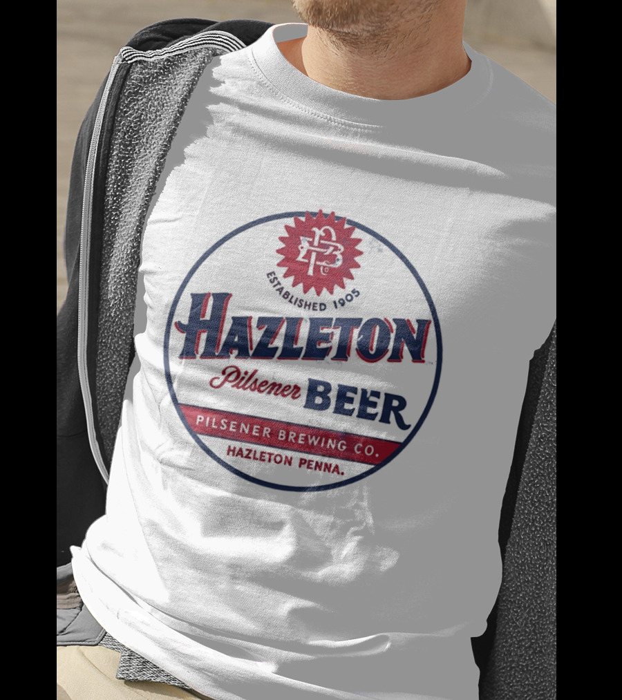 Hazleton Pilsener Beer Established 1905 Brewing Co Hazleton Penna T-Shirt