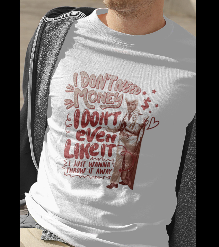 I Don't Need Money I Don't Even Like It Funny Clown T-Shirt