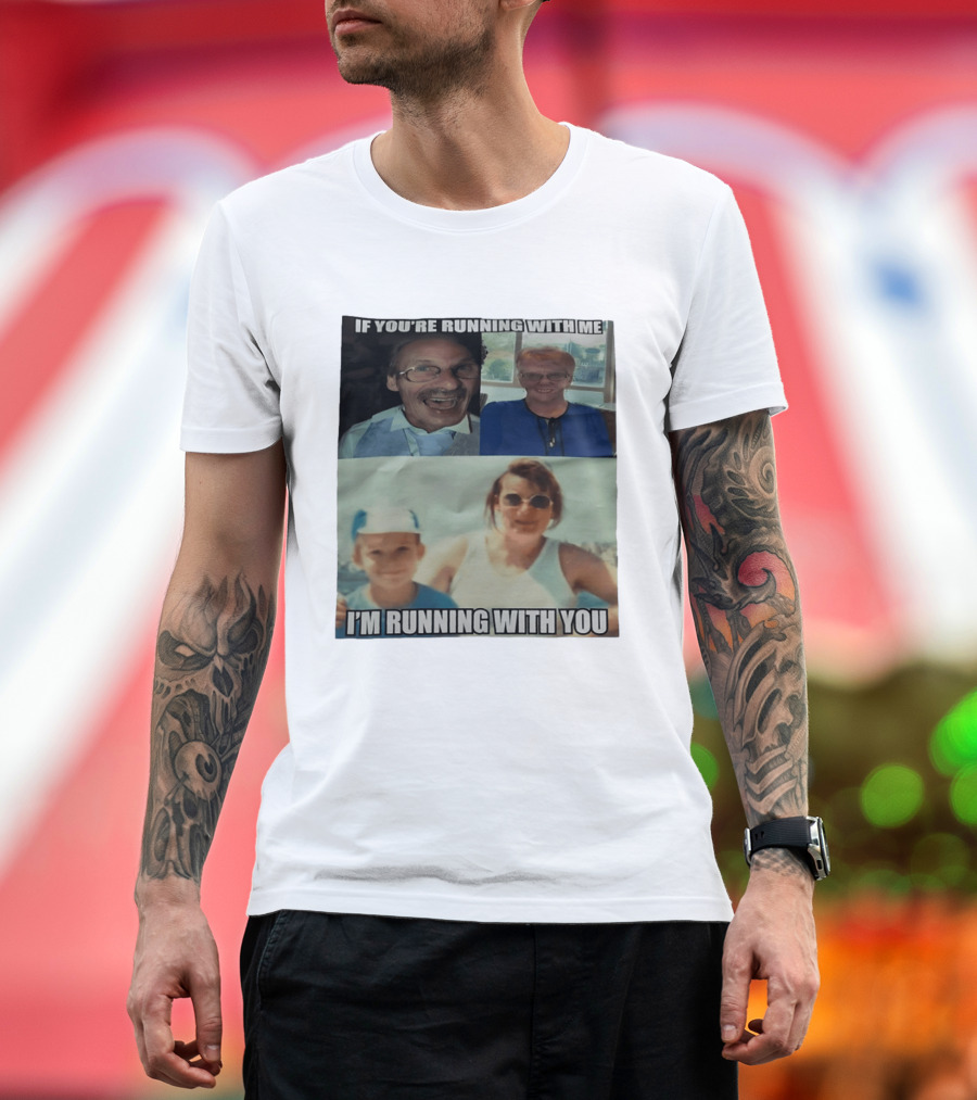 If You're Running With Me I'm Running With You Fun Photo Collage T-Shirt