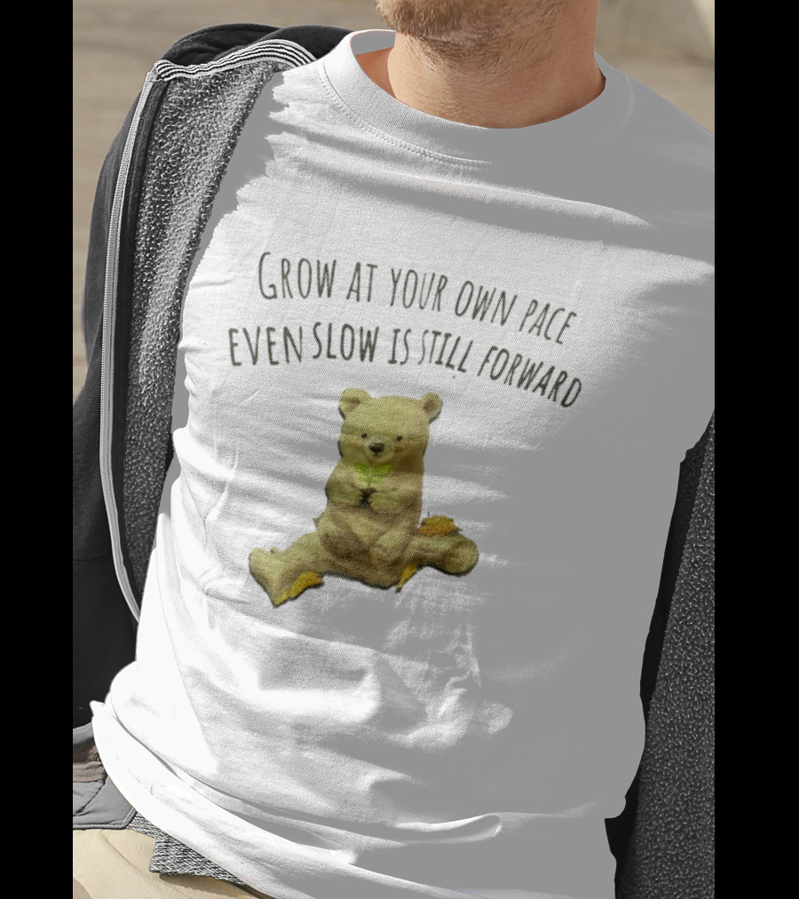 Bear Holding Plant Grow At Your Own Pace Even Slow Is Still Forward T-Shirt