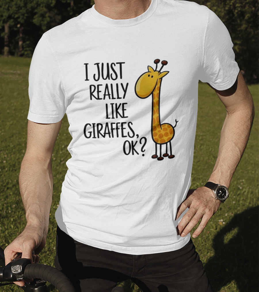 I Just Really Like Giraffes OK Playful Cartoon Giraffe T-Shirt