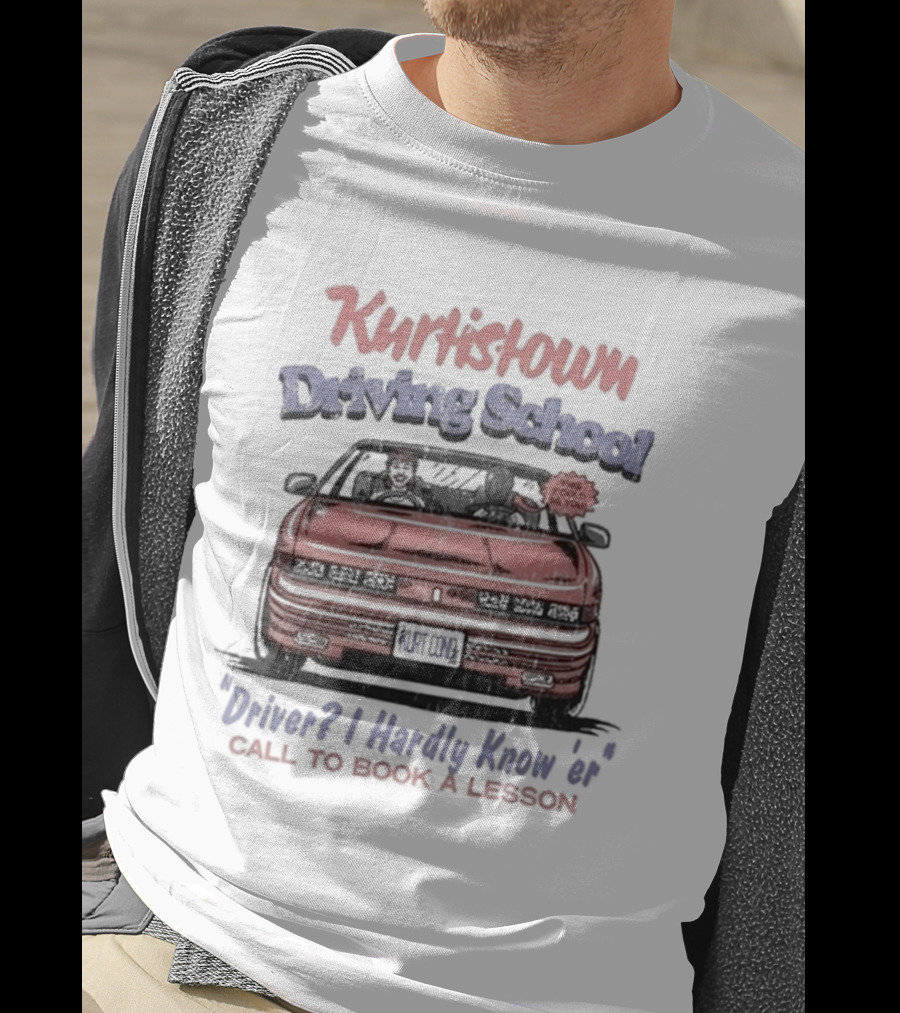 Kurtistown Driving School Driver I Hardly Know Er Call To Book A Lesson T-Shirt