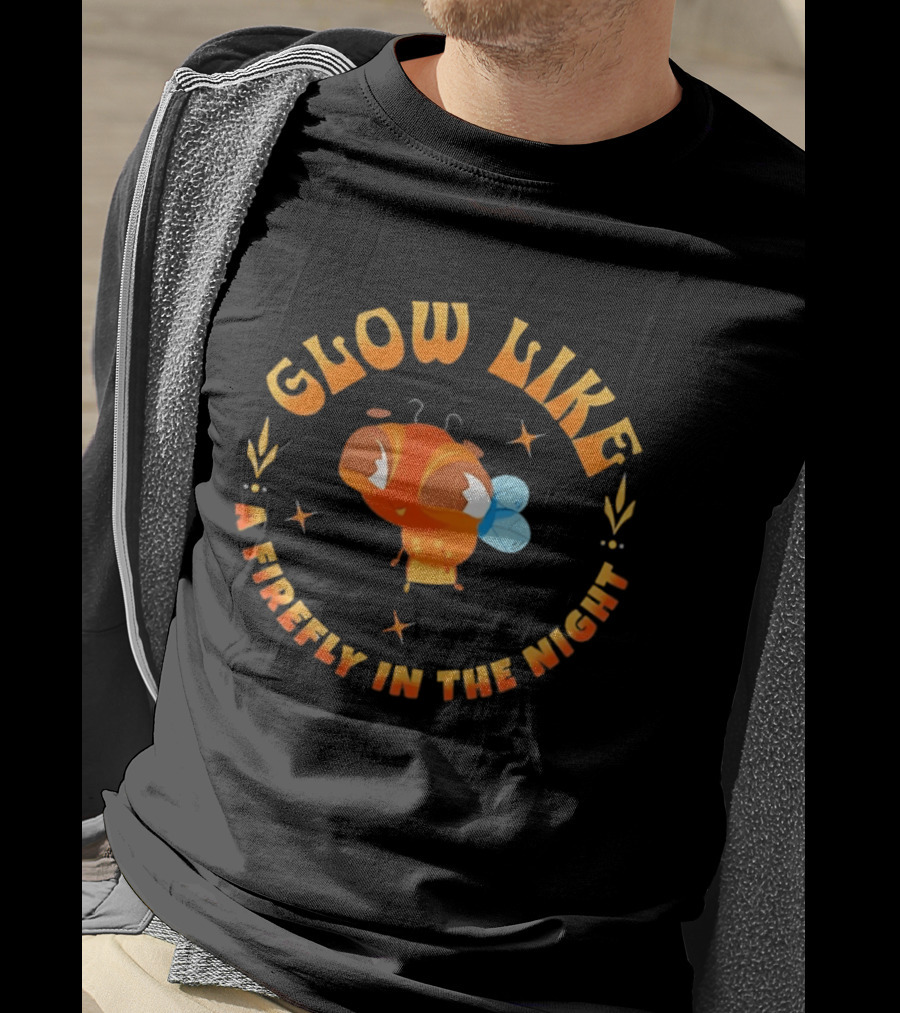 Glow Like A Firefly In The Night Insect T-Shirt