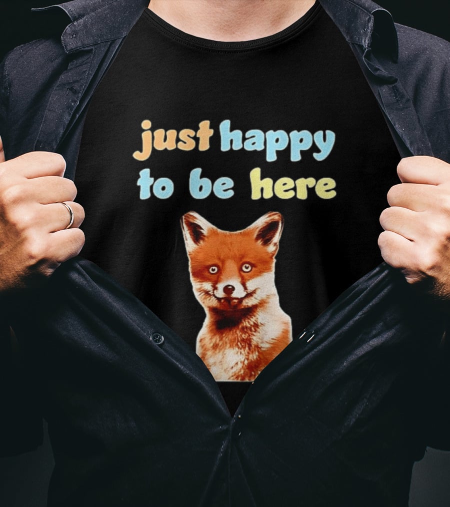 Just Happy To Be Here Smiling Fox T-Shirt