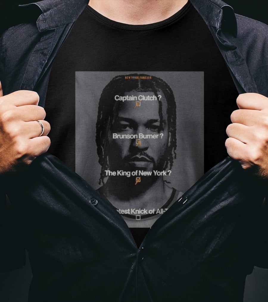 New York Forever Captain Clutch Brunson Burner King Of New York Greatest Knick Of All Time T-Shirt