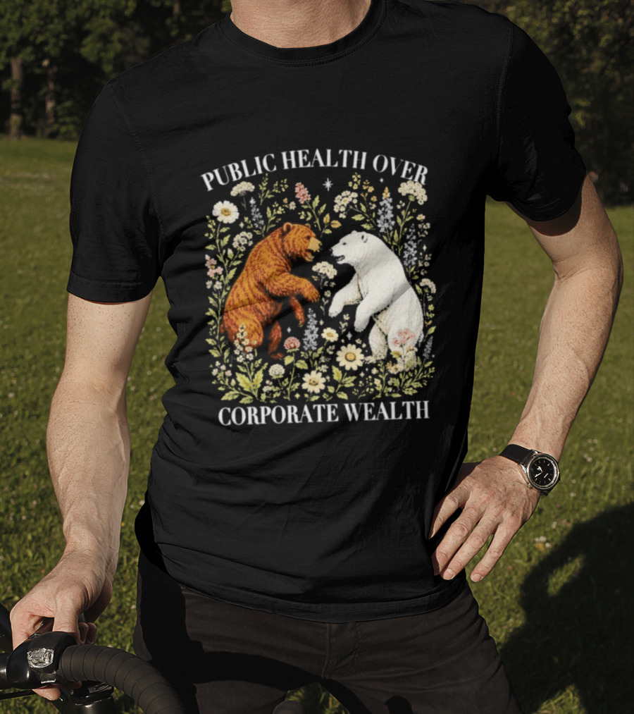 Public Health Over Corporate Wealth Bear Floral T-Shirt