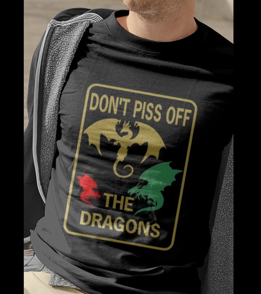 Don't Piss Off The Dragons Three Colorful Dragon T-Shirt