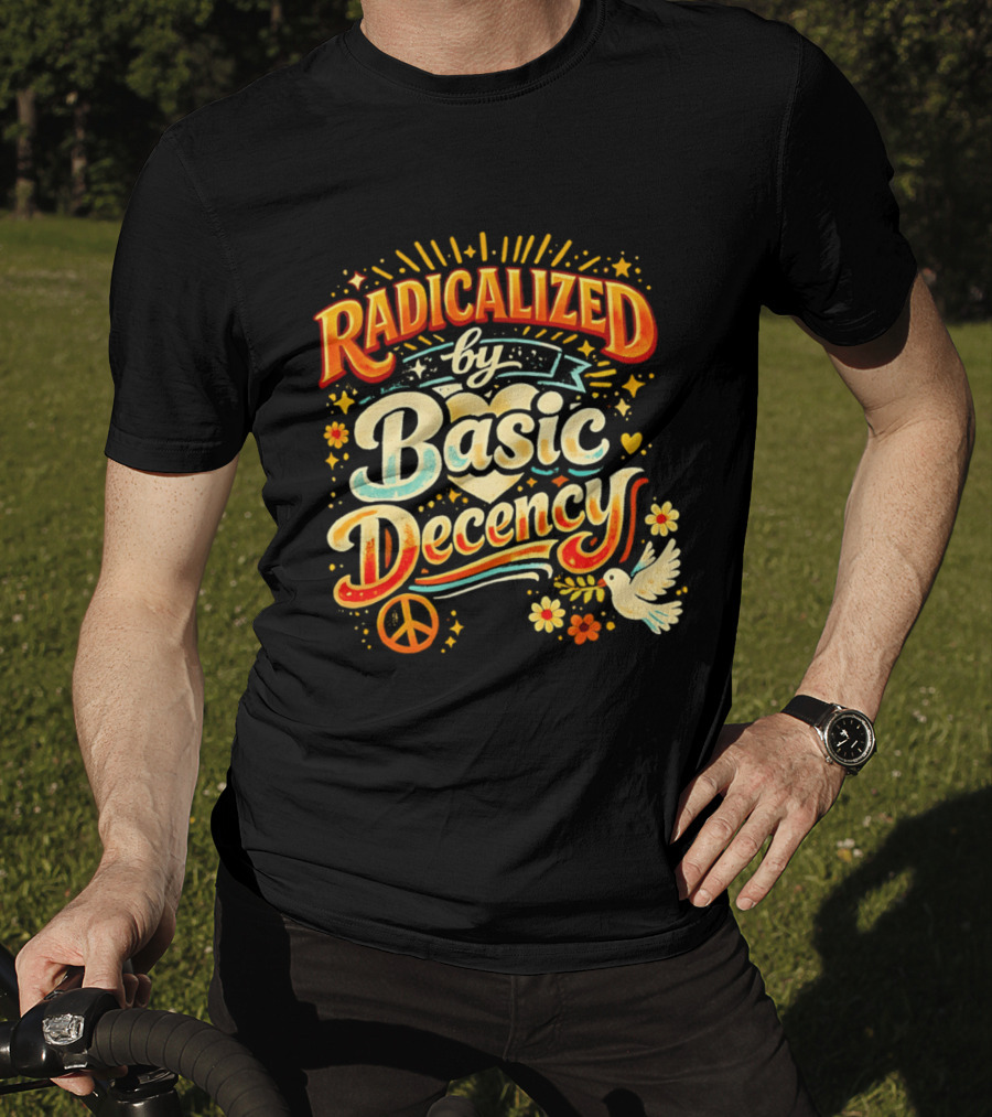 Radicalized By Basic Decency Peace Dove And Heart Motif T-Shirt