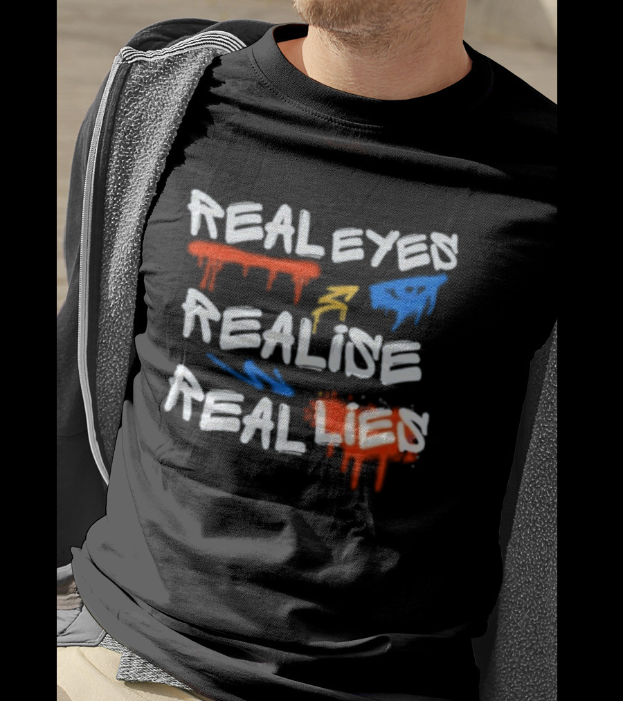 Real Eyes Realise Real Lies Drip Graffiti Red Blue Yellow T-Shirt