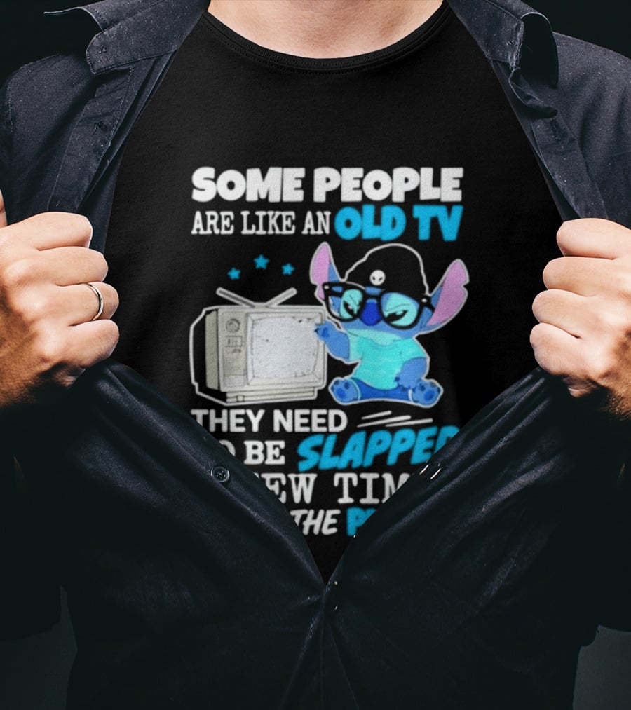 Some People Are Like An Old TV Need To Be Slapped To Get The Picture Stitch T-Shirt
