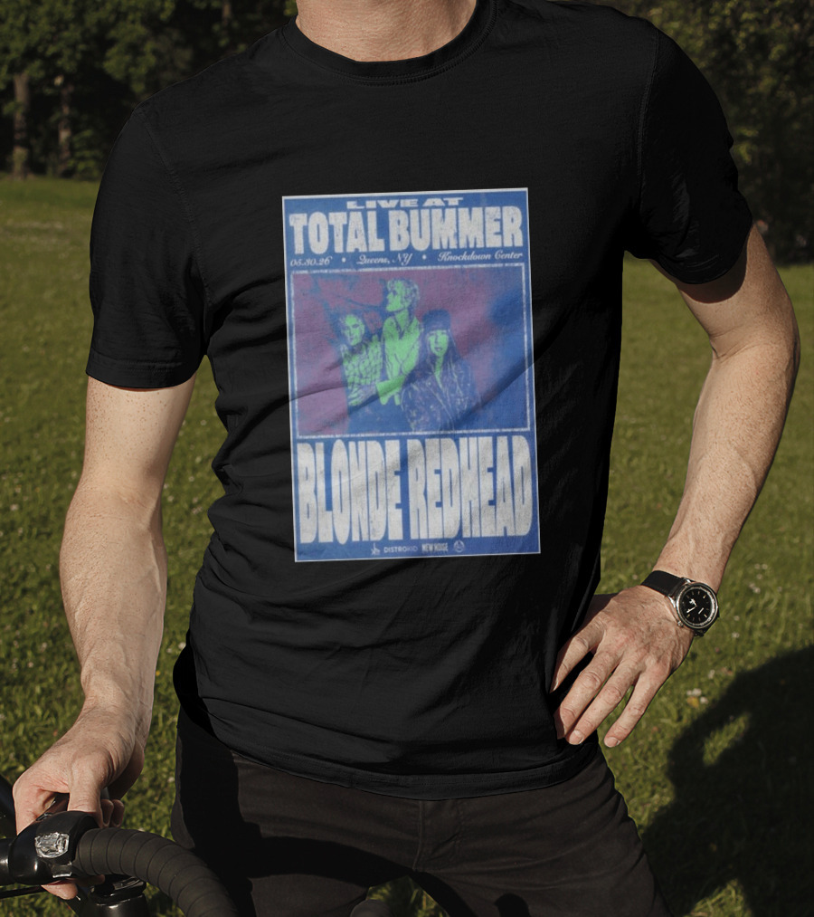 Live At Total Bummer Knockdown Center Queens NY May 30 2026 Blonde Redhead Concert T-Shirt