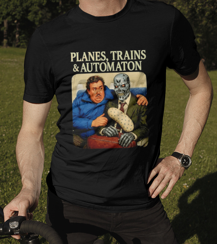 Planes Trains And Automaton John Candy With Cyborg Passenger T-Shirt