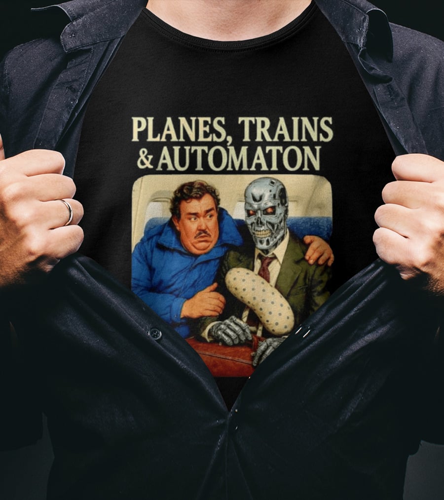 Planes Trains And Automaton John Candy With Cyborg Passenger T-Shirt
