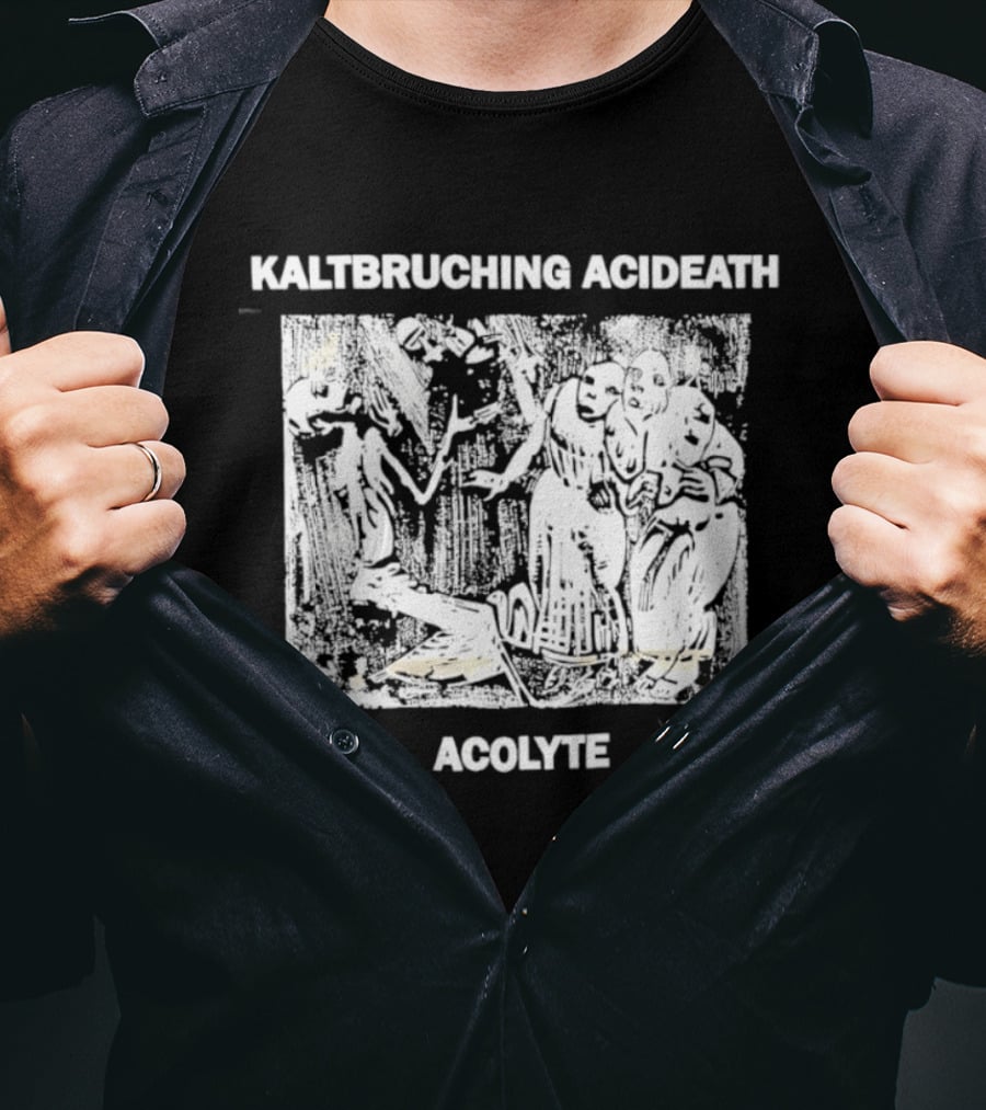 Kaltbruching Acideath Acolyte T-Shirt