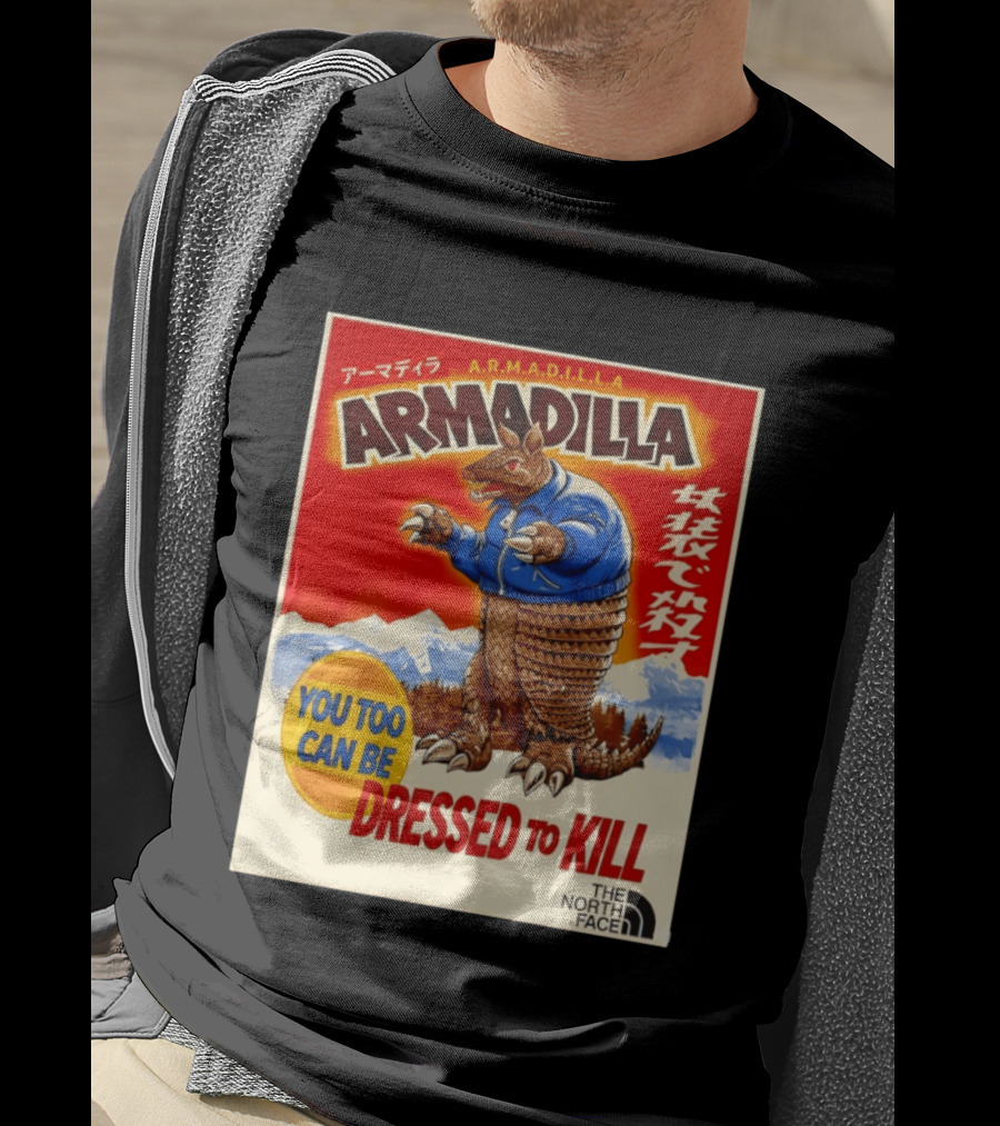 Armadillo A.R.M.A.D.I.L.L.A. You Too Can Be Dressed To Kill The North Face T-Shirt