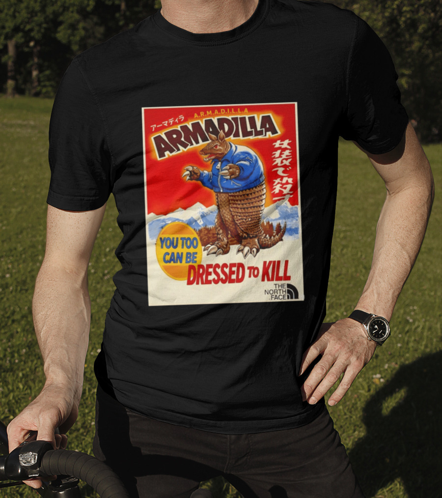 Armadillo A.R.M.A.D.I.L.L.A. You Too Can Be Dressed To Kill The North Face T-Shirt
