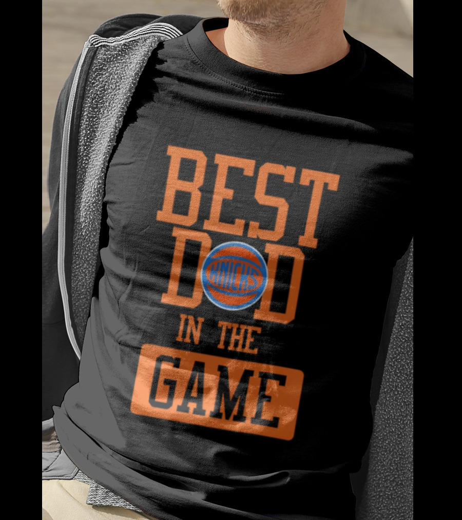 Best Dad In The Game New York Knicks Father's Day 2026 Basketball Fan T-Shirt