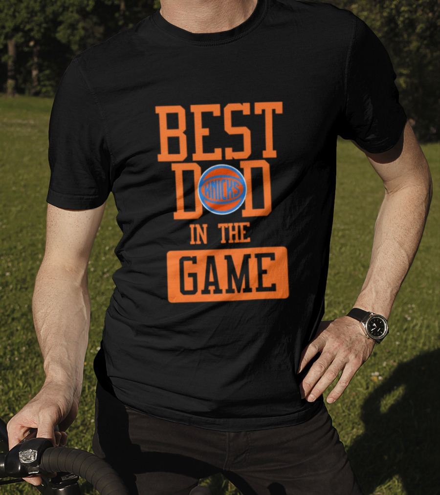 Best Dad In The Game New York Knicks Father's Day 2026 Basketball Fan T-Shirt