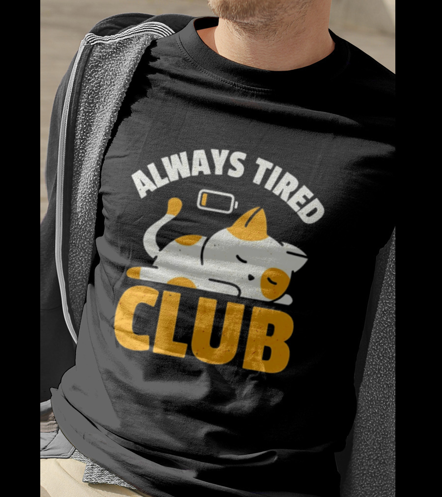 Always Tired Club Cat Out Of Battery T-Shirt