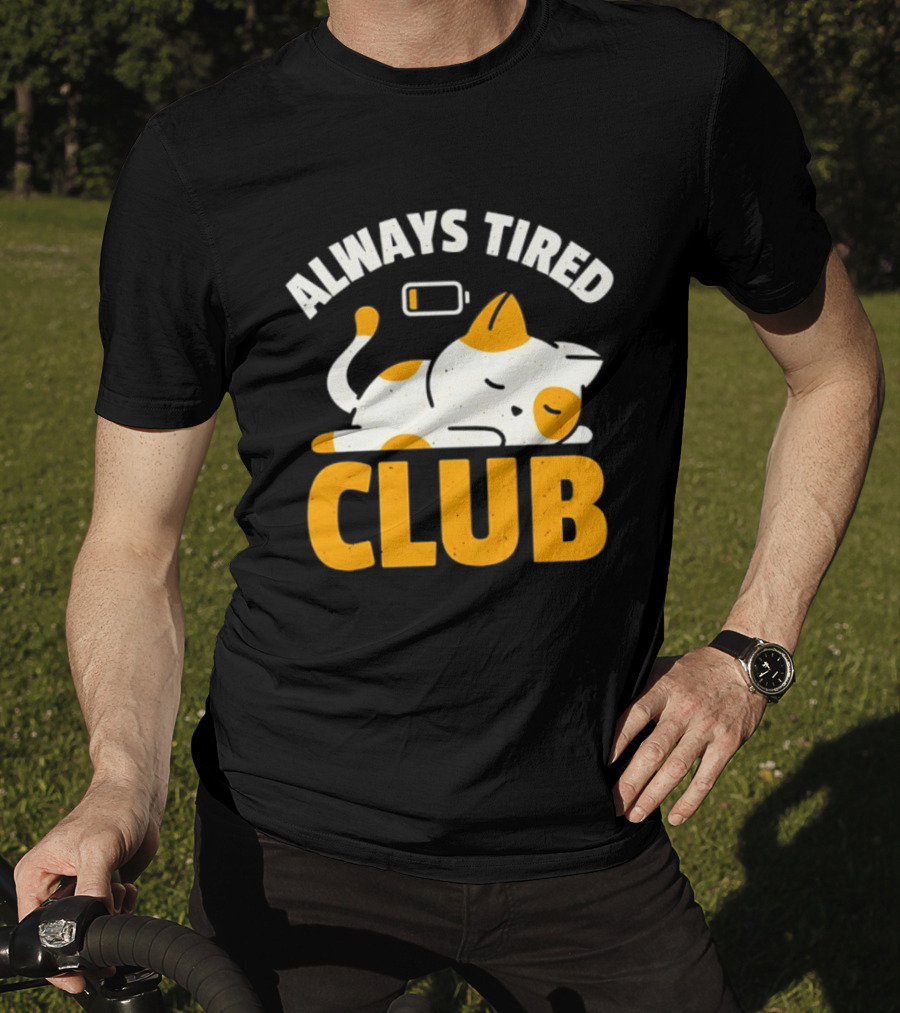 Always Tired Club Cat Out Of Battery T-Shirt