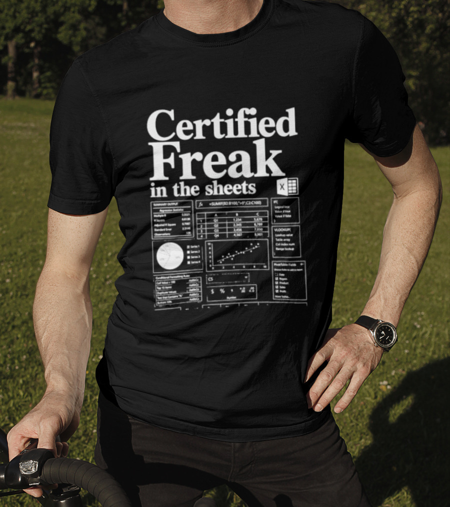 Certified Freak In The Sheets Excel Spreadsheet Humor T-Shirt