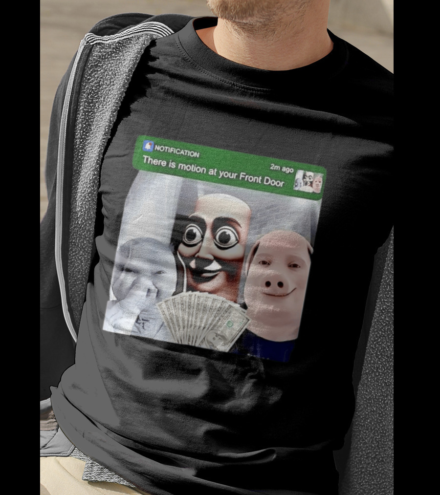 Notification Meme Funny Faces At Your Front Door With Cash T-Shirt