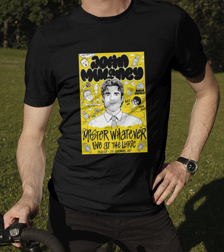 John Mulaney Mister Whatever Live At The Lyric Baltimore MD May 28 29 2026 T-Shirt