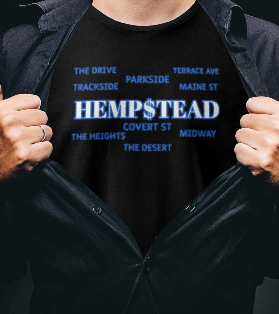 Hempstead The Drive Trackside Parkside Terrace Covert St Maine St The Heights Midway The Desert T-Shirt