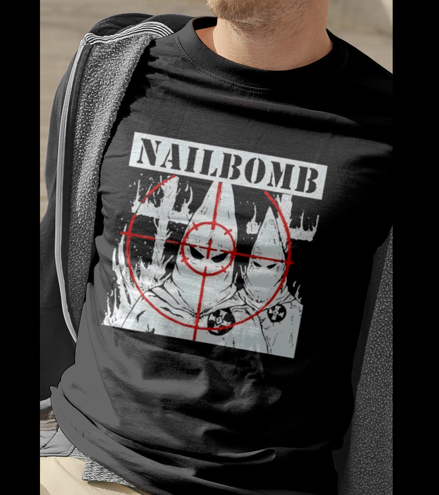 Nailbomb Targeting KKK Controversial T-Shirt