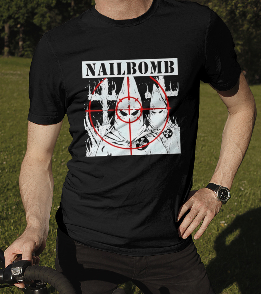 Nailbomb Targeting KKK Controversial T-Shirt
