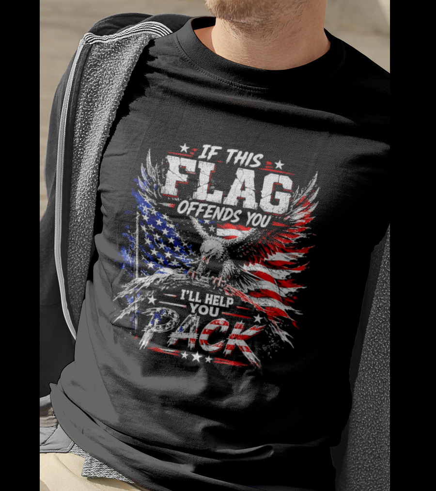 If This Flag Offends You I'll Help You Pack Eagle And American Flag T-Shirt