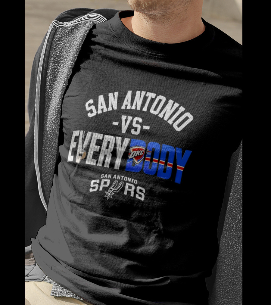 San Antonio Spurs Versus Everybody Oklahoma City Thunder NBA Basketball Rivalry T-Shirt
