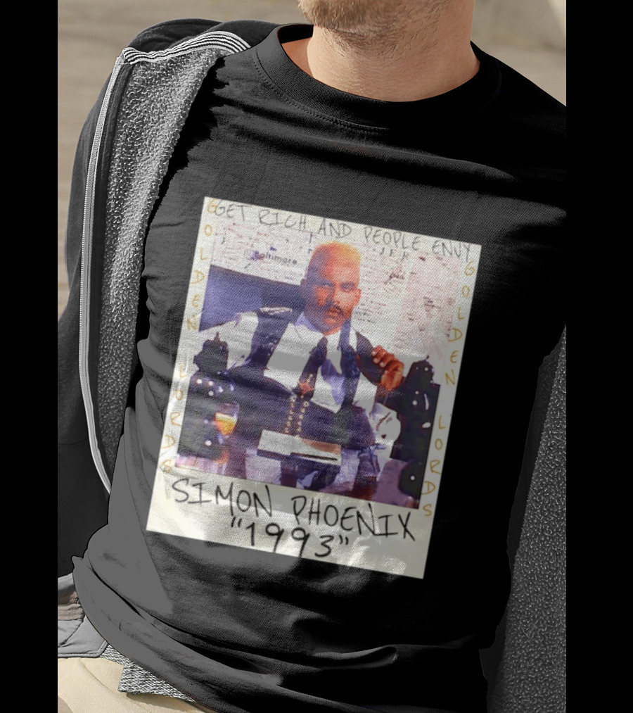 Golden Lords Simon Phoenix 1993 Get Rich And People Envy T-Shirt