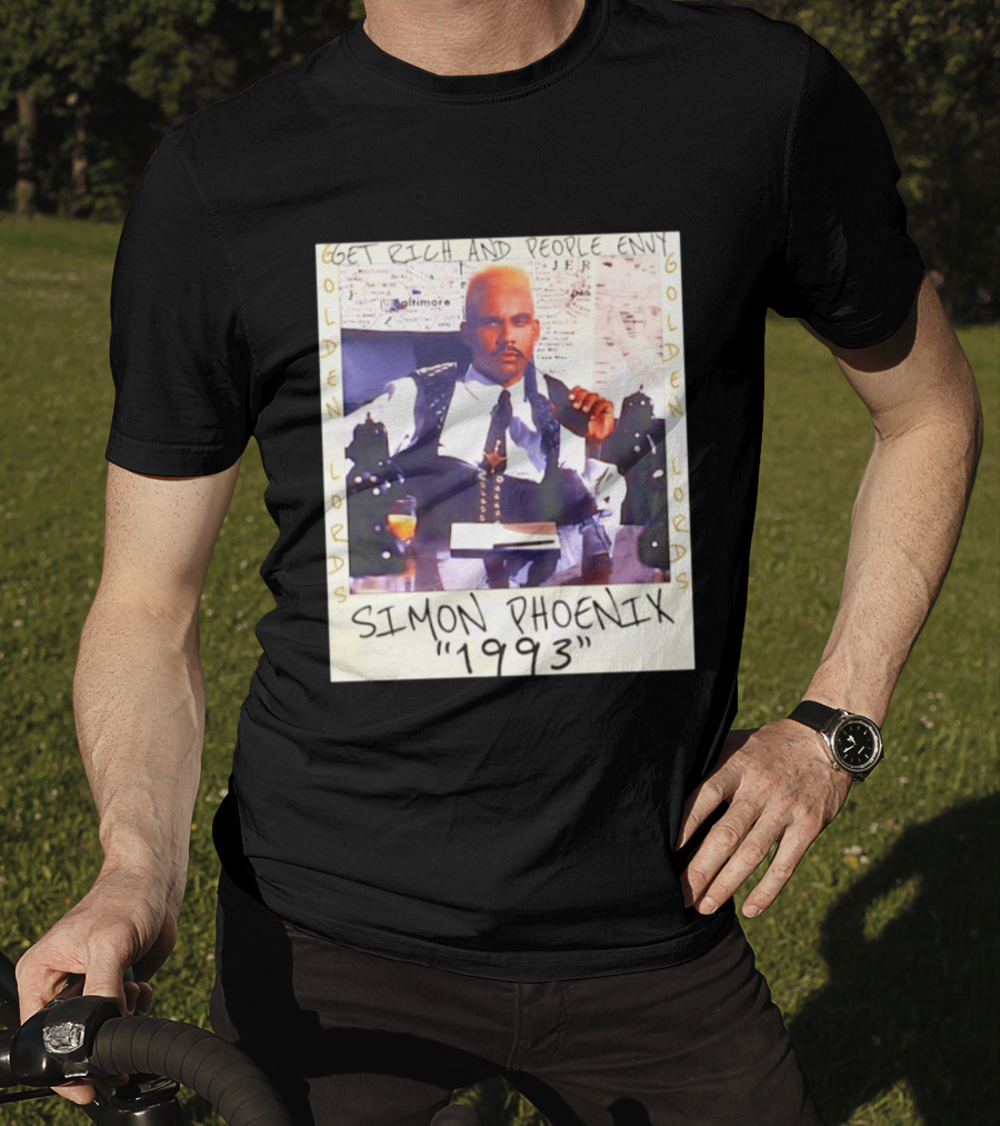 Golden Lords Simon Phoenix 1993 Get Rich And People Envy T-Shirt