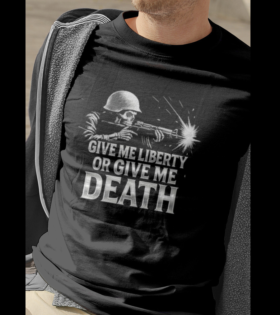 Skeleton Soldier Give Me Liberty Or Give Me Death T-Shirt