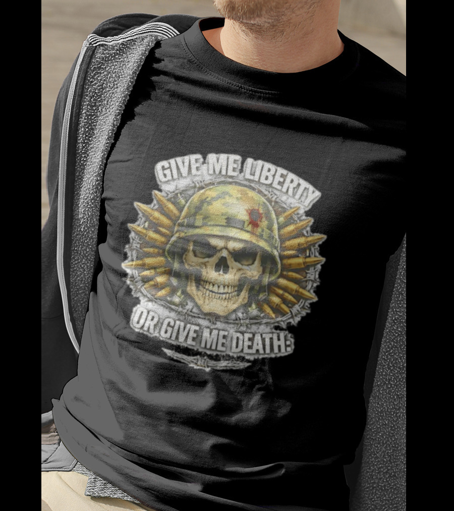 Skull Helmet And Bullets Give Me Liberty Or Give Me Death T-Shirt