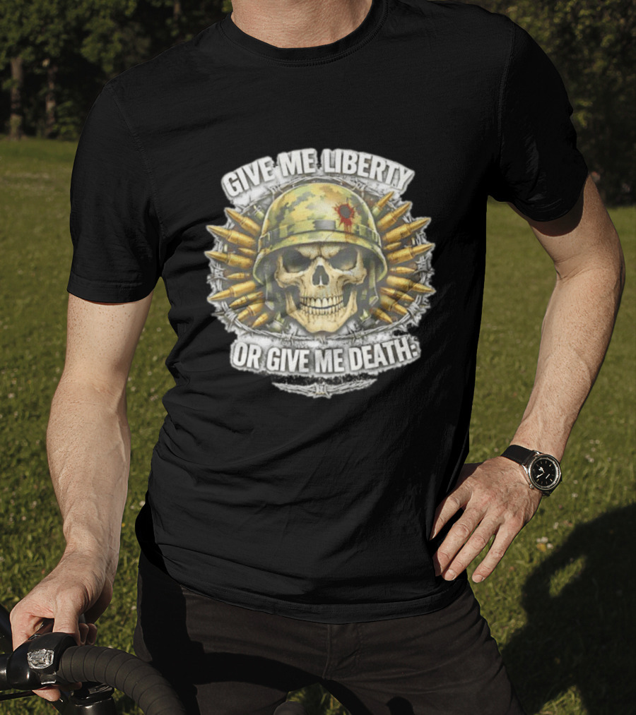 Skull Helmet And Bullets Give Me Liberty Or Give Me Death T-Shirt