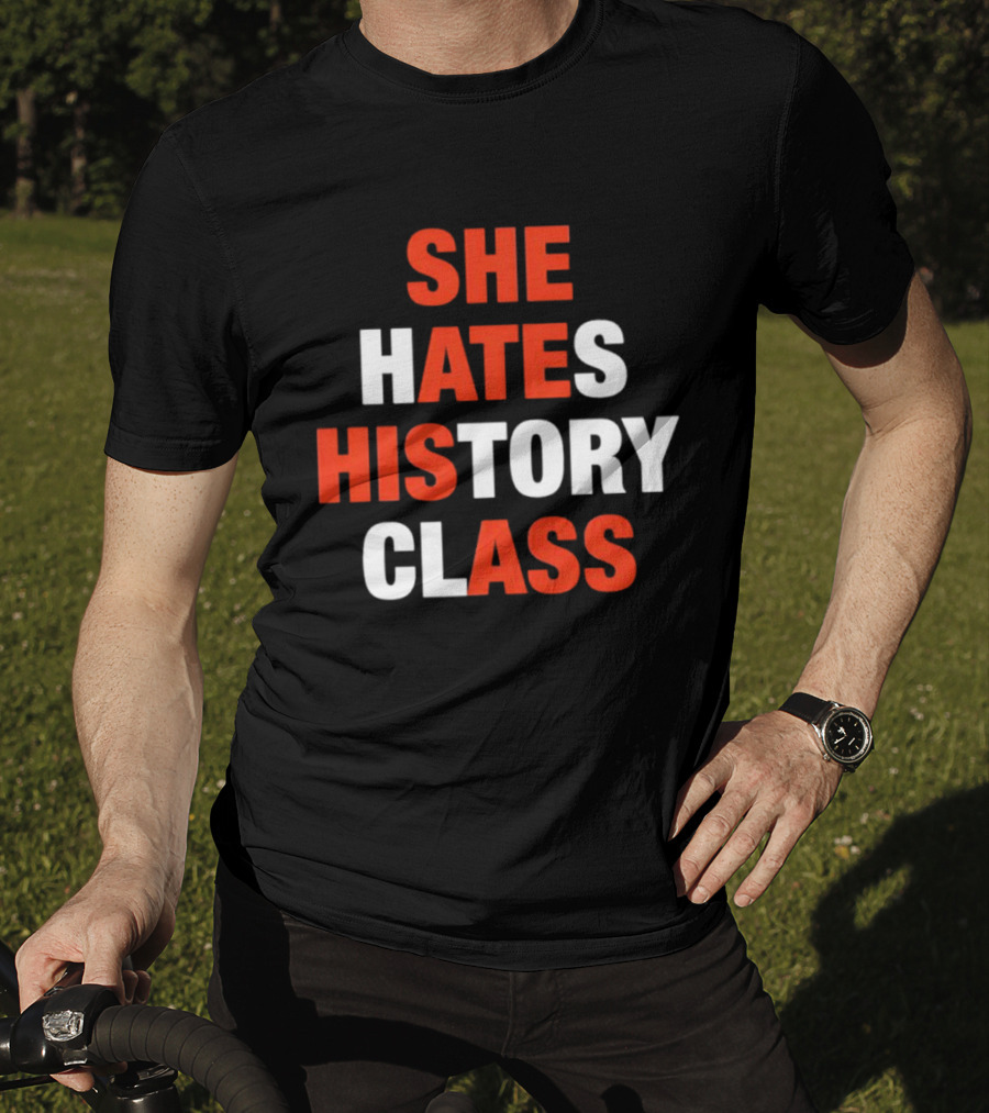 She Hates History Class Bold Red White T-Shirt