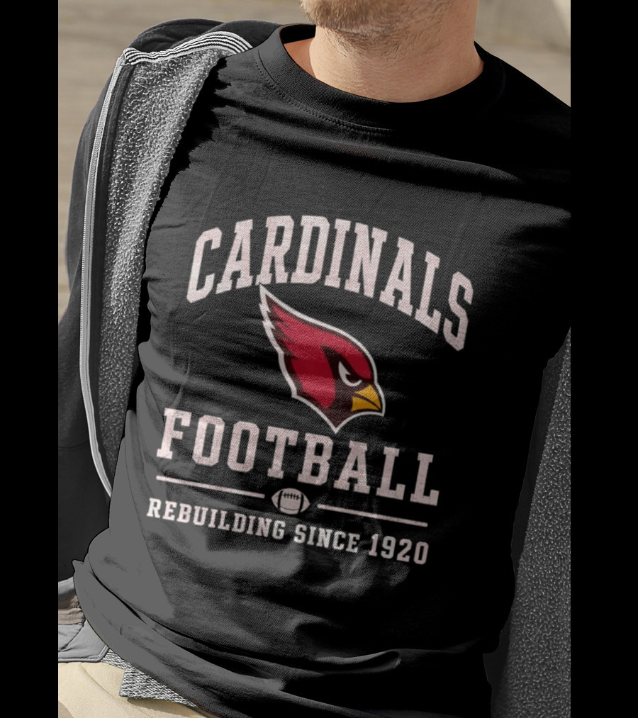 Cardinals Football Rebuilding Since 1920 T-Shirt