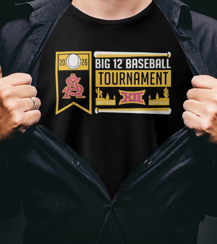 Arizona State Sun Devils Big 12 Baseball Tournament 2026 May 19 23 Surprise AZ T-Shirt