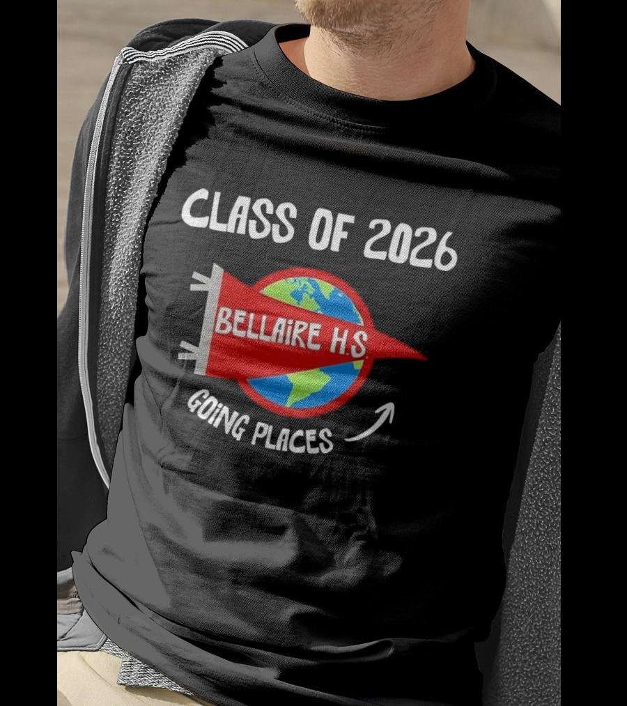 Bellaire H.S. Class Of 2026 Going Places Globe And Rocket T-Shirt