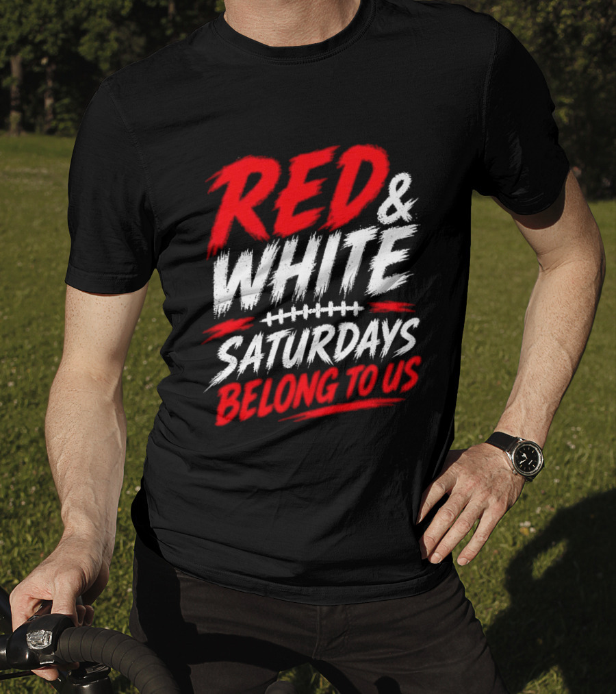 Red White College Football Game Day Saturdays Belong To Us T-Shirt