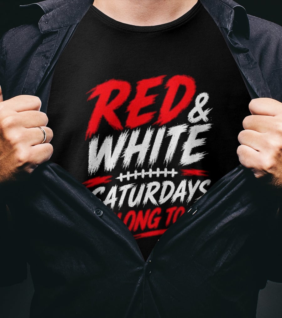 Red White College Football Game Day Saturdays Belong To Us T-Shirt