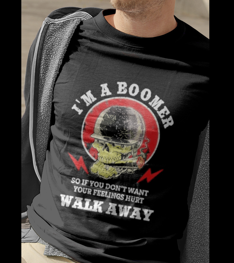 I'm A Boomer So If You Don't Want Your Feelings Hurt Walk Away Vintage Style Retro Humor T-Shirt
