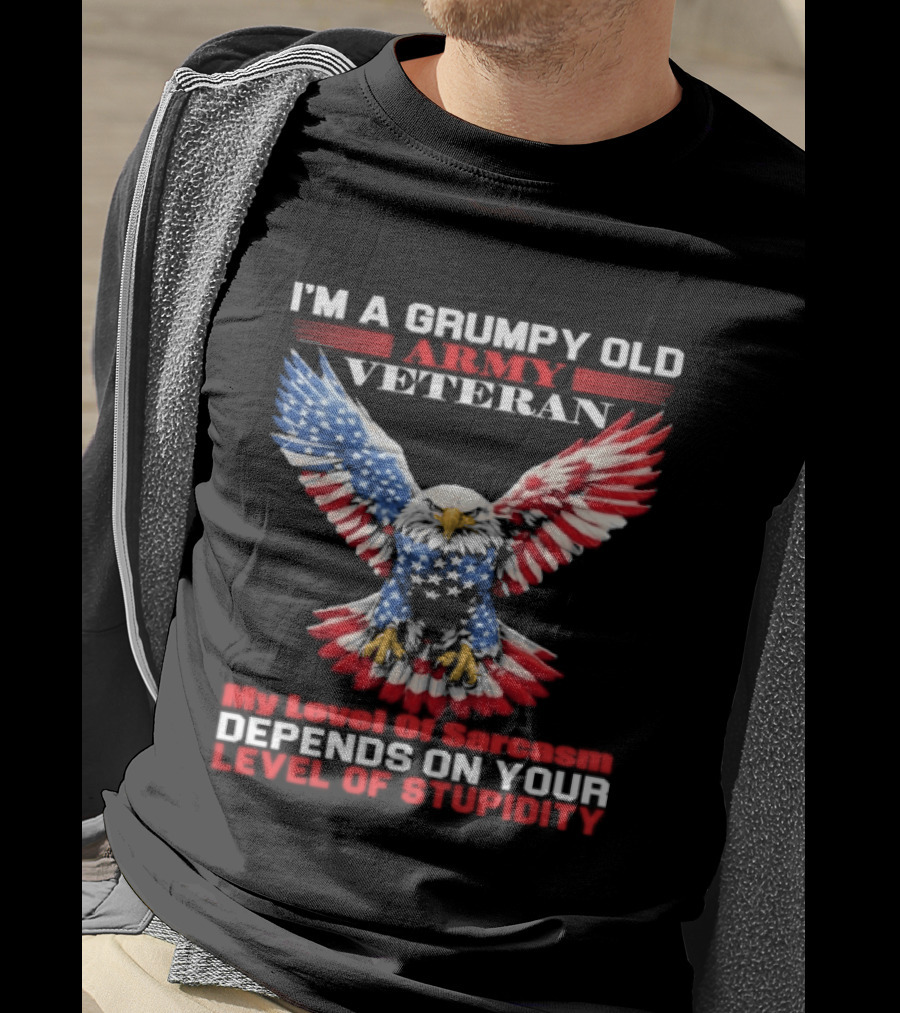 Grumpy Old Army Veteran Sarcasm Depends On Your Stupidity Patriotic Eagle T-Shirt